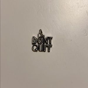 Don’t quit James Avery charm